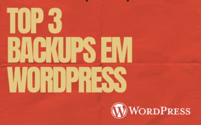 Top 3 – Backups em WordPress